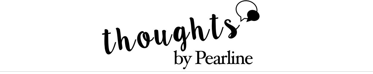 thoughts by pearline