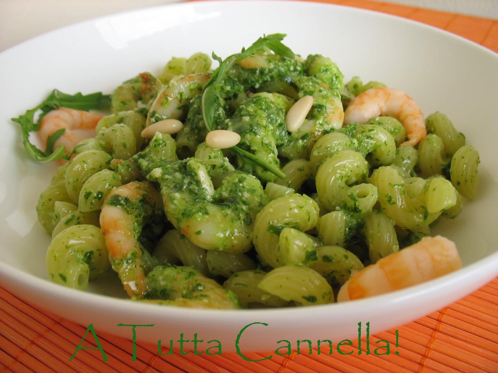 a tutta cannella! Cellentani Al Pesto Di Rucola E Gamberetti