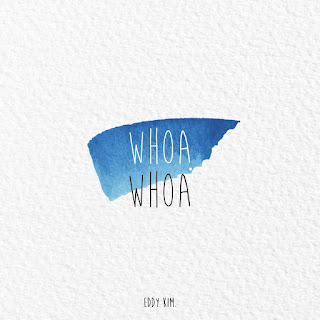 Download [Single] Eddy Kim – Whoa Whoa MP3