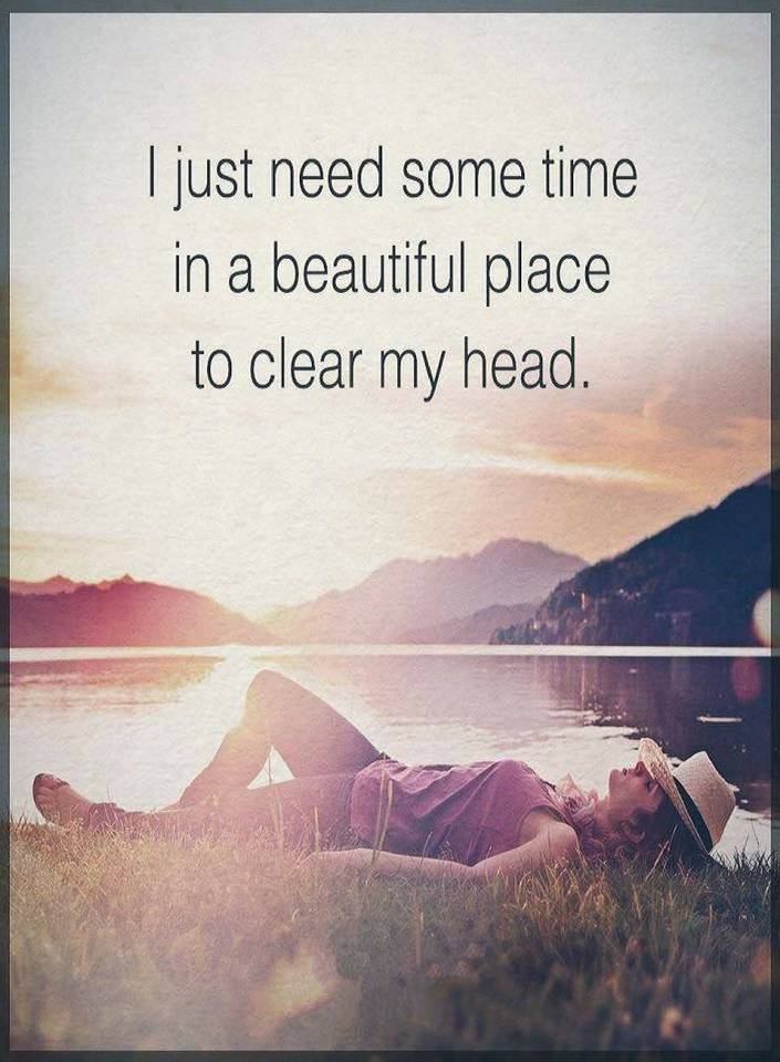 Quotes I just need some time in a beautiful place Quotes