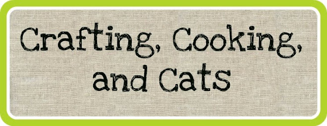 Crafting, Cooking, and Cats