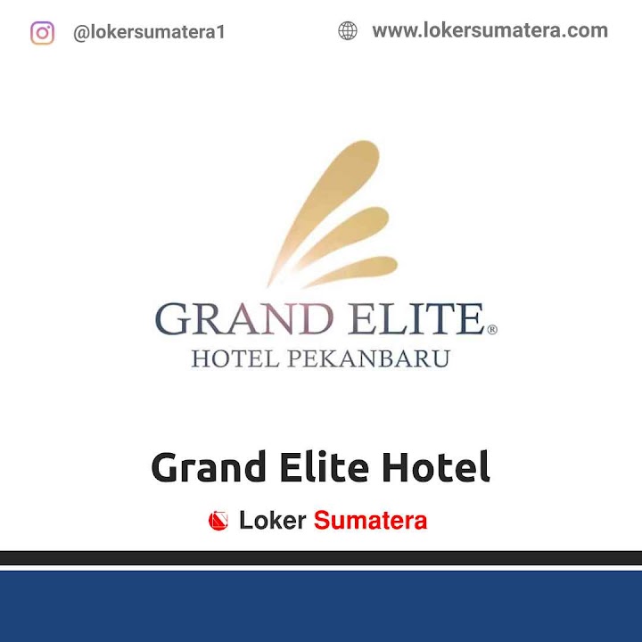 Loker Pekanbaru | Lowongan Kerja Pekanbaru, Grand Elite Hotel sebagai Pastry Cook, Demi Chef Loker Pekanbaru | Lowongan Kerja Pekanbaru, Grand Elite Hotel sebagai Pastry Cook, Demi Chef