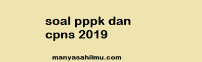 Download Soal PPPK dan CPNS 2019