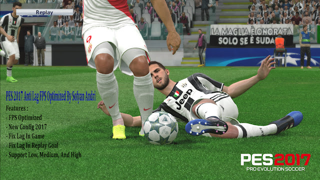 PES 2017 Anti Lag FPS Optimized dari Sofyan Andr