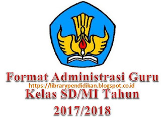 Format Administrasi Guru Kelas SD/MI Tahun 2017/2018