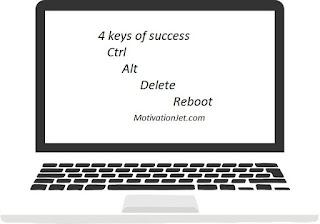 Ctrl, Alt, Delete, Reboot the ultimate keys of success