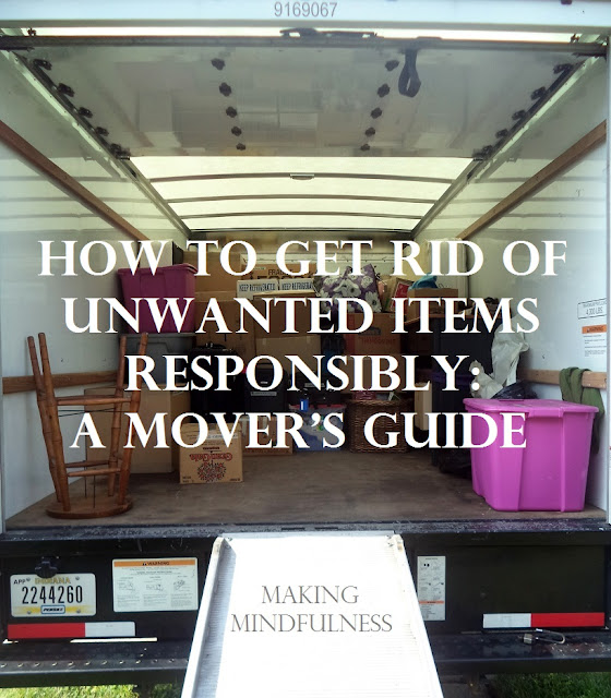 Making Mindfulness How to Get Rid of Unwanted Items Responsibly A