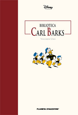 Biblioteca Carl Barks. Volumen I Edita Planeta DeAgostin desde el Blog de FLorentino Flórez