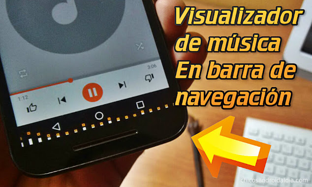 Cómo agregar un visualizador de música en barra de navegación de tu móvil Android