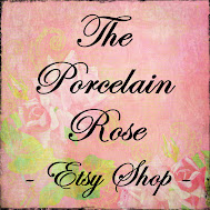 The Porcelain Rose ETSY Shop