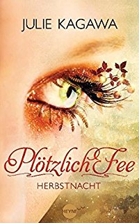 Plötzlich Fee 03 - Herbstnacht von Julie Kagawa