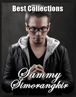 Kumpulan Lagu Sammy Simorangkir Mp3 Terbaru Dan Terlengkap Full Album