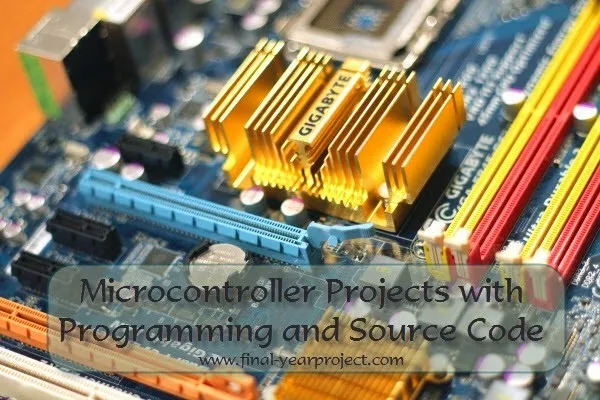 Microcontroller Projects with Programming & Source Code - Free Final ...