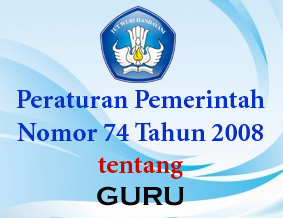Download Peraturan Pemerintah / PP Nomor 74 Tahun 2008 tentang Guru -  Dadang JSN