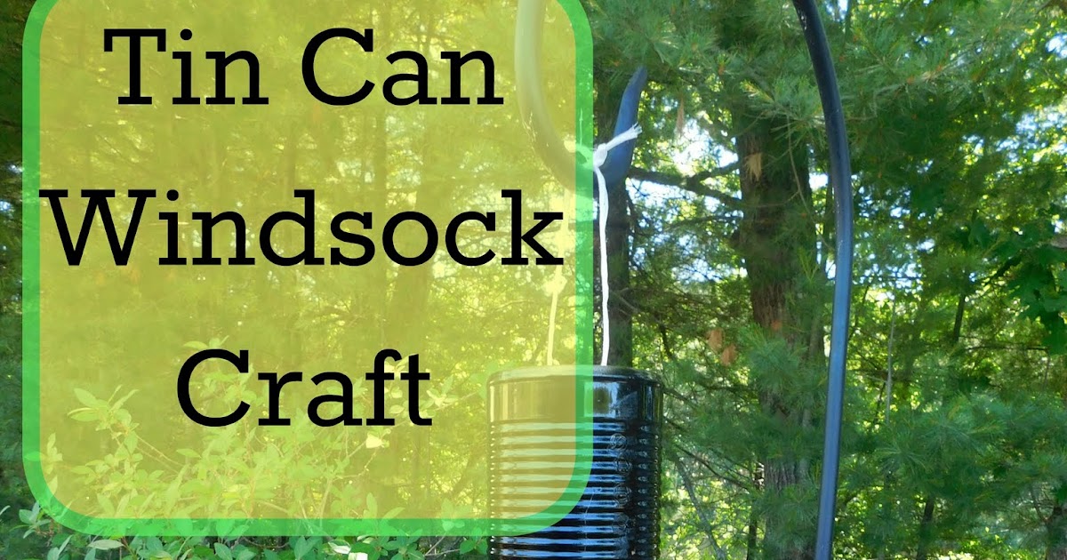 Art Project #20: Tin Can Windsock