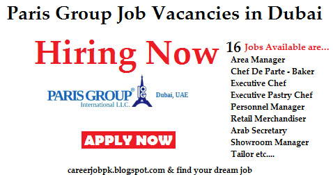 Paris Group Uae Job Vacancies in Dubai Paris Group Uae Job Vacancies in Dubai