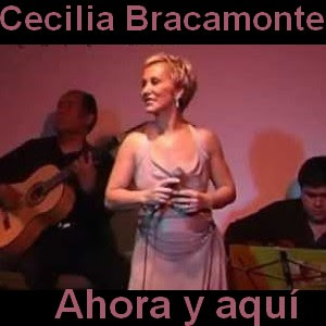 Cecilia Bracamonte – Ahora y aqui