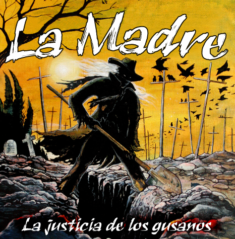 La Madre "La justicia de los gusanos"