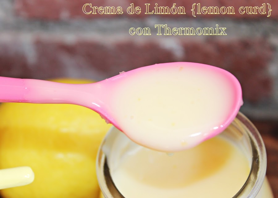 CREMA DE LIMÓN {LEMON CURD} CON THERMOMIX