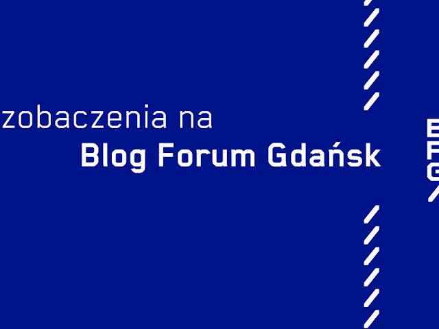 Blog Forum Gdańsk już w weekend - Czytaj więcej »