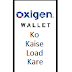 Oxigen Wallet Ko Load Karke Online Recharge Kaise Kare Janiye Hindi Me
