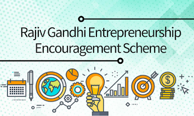 Rajiv Gandhi Entrepreneurship Encouragement Scheme