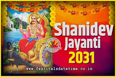 2031 Shani Jayanti Pooja Date and Time, 2031 Shani Jayanti Calendar