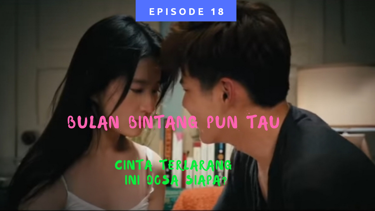 Cinta Terlarang Ini Dosa Bulan Bitang Pun Tau Bagian 18