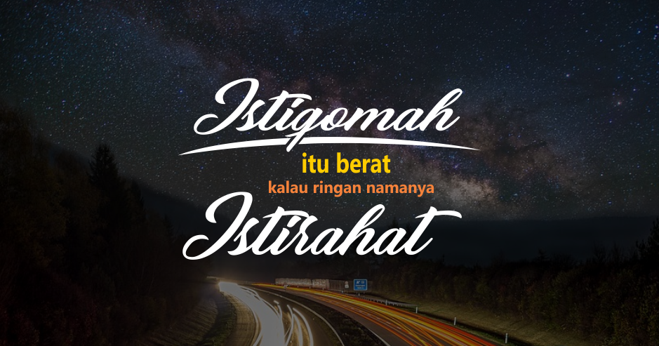 30 Kata Kata Motivasi Istiqomah di Jalan Allah Juproni