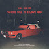 12AM - Where Will The Love Go (feat. Jamie Fine)