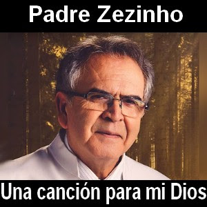 Padre Zezinho – Una cancion para mi Dios