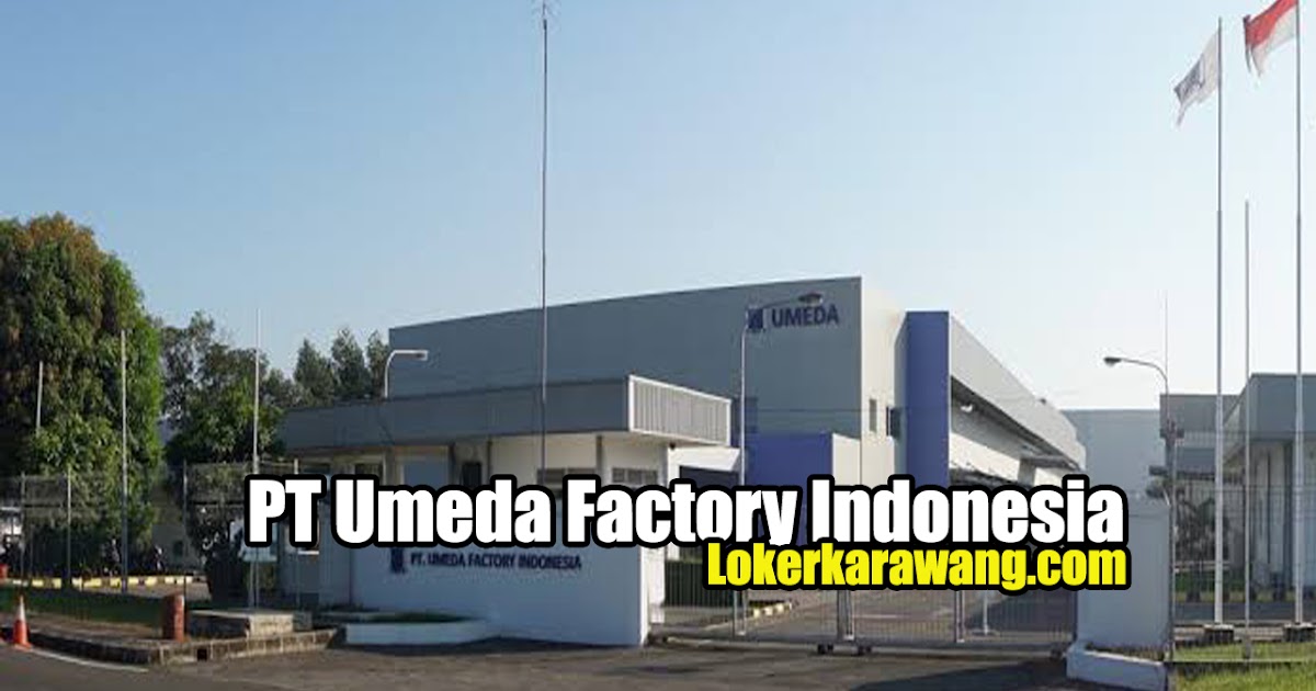 Lowongan Kerja PT Umeda Factory Indonesia Bekasi 2020 ...