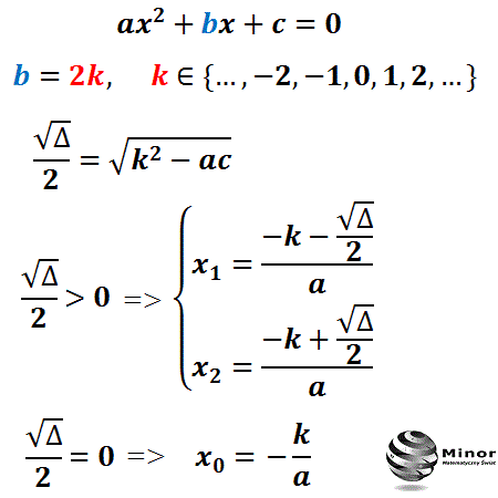 Gdy współczynnik b w trójmianie kwadratowym ax²+bx+c jest podzielny przez 2 (2|b), to pierwiastki równania kwadratowego możemy obliczyć z podanych wzorów.  Wyprowadzam wzory dla 2|b równania trójmianu kwadratowego ax²+bx+c. 