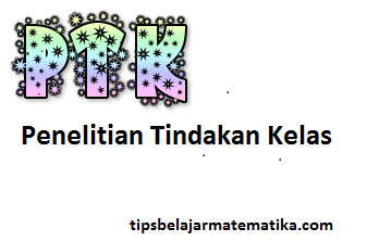 Sistematika Proposal Ptk Judul Ptk Tips Belajar Matematika
