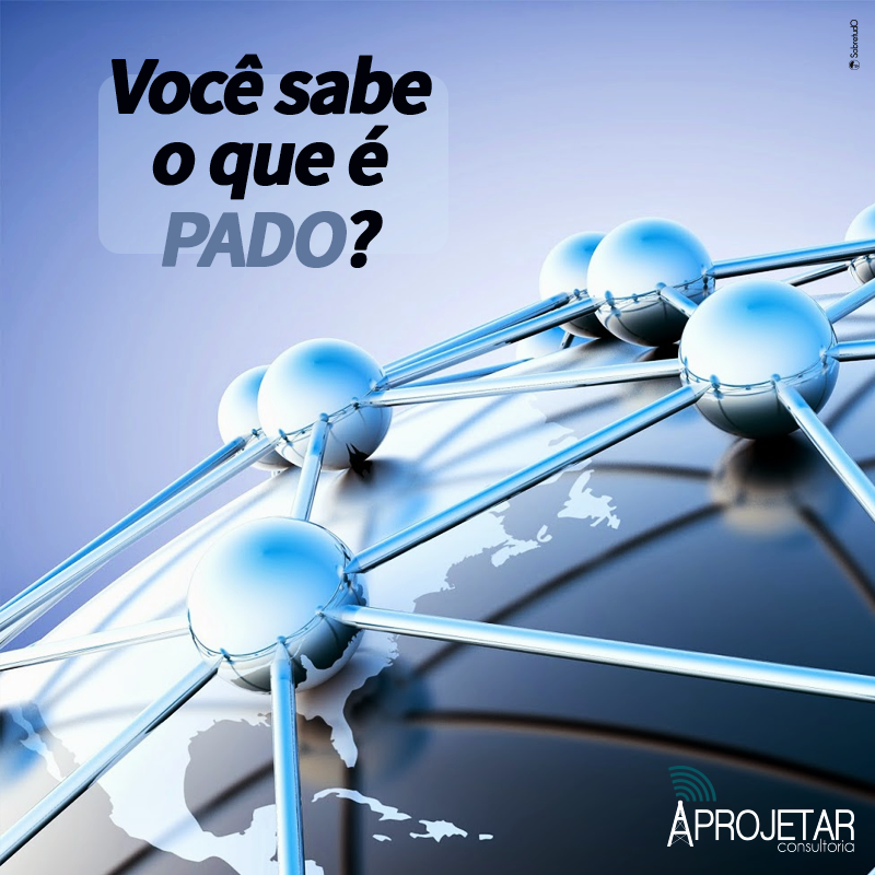 Você sabe o que é PADO? Projetar Consultoria