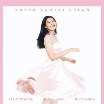 Mentari Novel - Entah Sampai Kapan (feat. Eka Gustiwana & Prince Husein)
