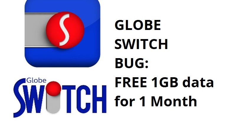 Globe Switch Bug Free 1gb Data For 1 Month Pinoytechsaga