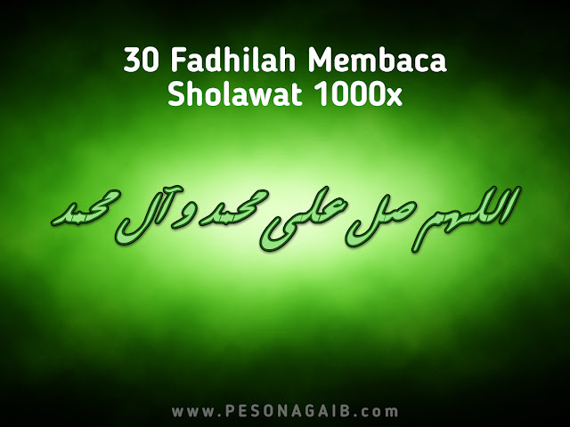 30 Fadhilah Membaca Sholawat 1000x 30 Fadhilah Membaca Sholawat 1000x
