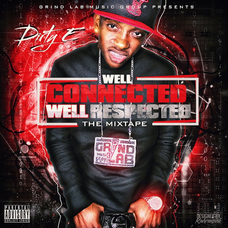 Dirty E - Well Connected Well Respected the mixtape