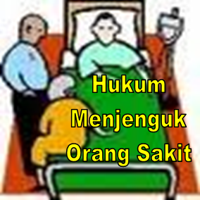 Hukum Menjenguk Orang Sakit - Kumpulan Tausiyah Singkat