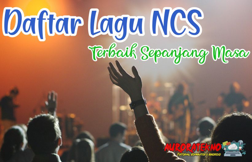 180 Lagu Ncs Terbaik Enak Didengar Sering Dipakai Youtuber