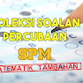 Koleksi Soalan Percubaan Matematik Tambahan SPM 2018 dan 2019