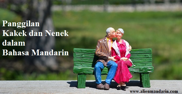 Panggilan Kakek Dan Nenek Dalam Bahasa Mandarin