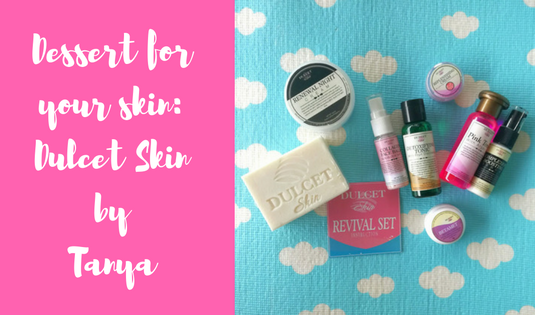 Dessert for your skin: Dulcet Skin by Tanya [Review]