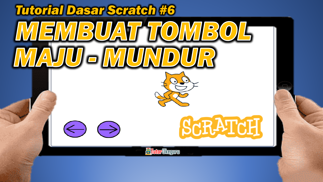 TD Scratch Part 6 Membuat Tombol Maju Mundur Scratch TUTORIAL OKEGURU