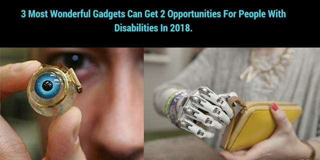 3 Most Wonderful Gadgets Can Get 2 Opportunities For People With Disabilities In 2018. http://www.mysterytechs.com/2018/04/3-most-wonderful-gadgets-can-get-2.html