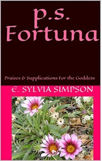 p.s. Fortuna: Praises and Supplications For the Goddess by E. Sylvia Simpson