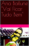 Vai Ficar Tudo Bem - basta digitar Ana Bailune na amazon.com.br