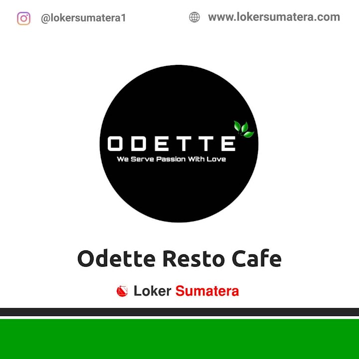 Loker Medan | Lowongan Kerja Medan, Odette Resto Cafe sebagai Waitress, Cook Helper Loker Medan | Lowongan Kerja Medan, Odette Resto Cafe sebagai Waitress, Cook Helper