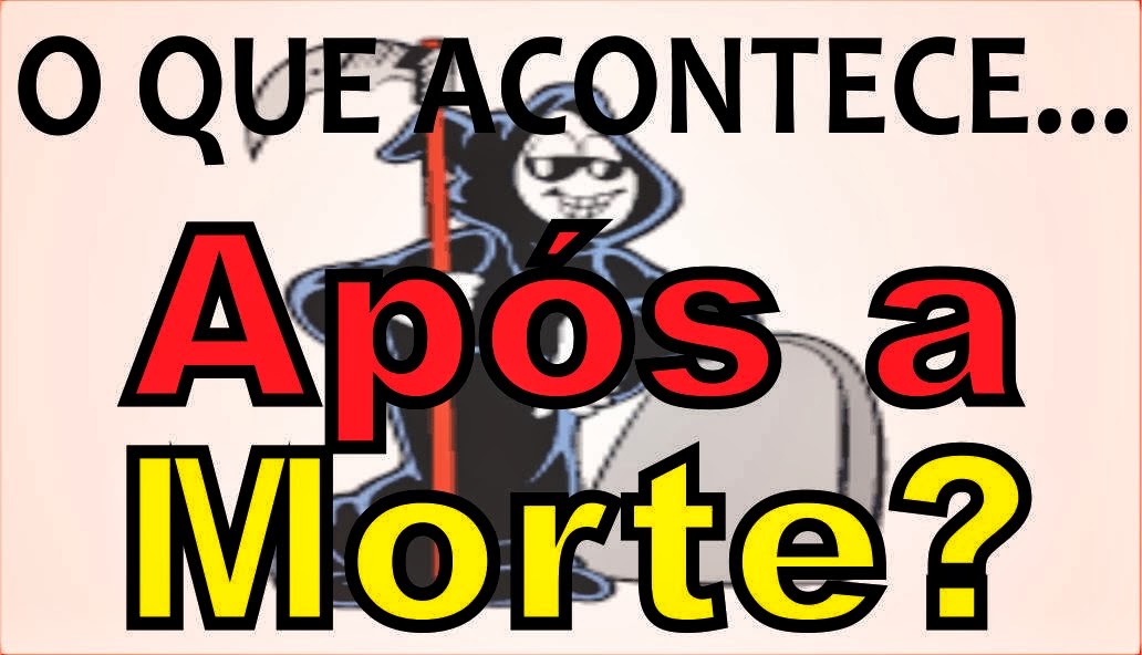 O Quê Acontece Após a Morte?